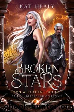 Broken Stars - Eryn and Larcen (Book 3): Delta Underground Operatives by Kat Lapatovich Healy & Kat Healy