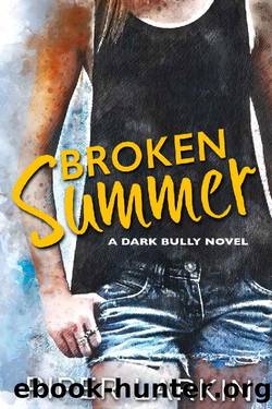 Broken Summer: A Dark Bully Novel by Piper Larkin