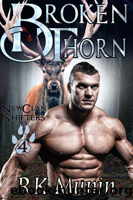 Broken Thorn : (paranormal, shifter romance) New Clan Shifters, Book 4 by RK Munin