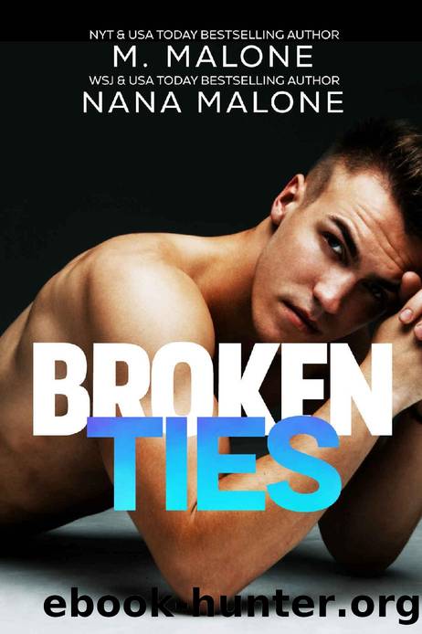 Broken Ties (The Broken Series Book 2) by Nana Malone & M. Malone