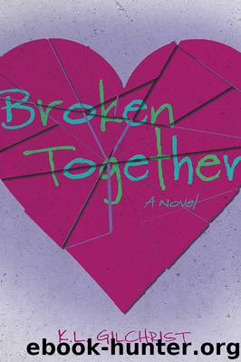 Broken Together by K.L. Gilchrist