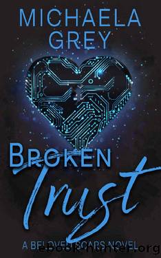 Broken Trust (Beloved Scars Book 3) by Michaela Grey