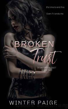 Broken Trust (Devastation Duet Book 2) by Winter Paige
