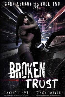 Broken Trust: A Dark High School Romance (Dark Legacy Book 2) by Tate James & Jaymin Eve