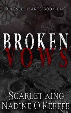Broken Vows: Blessed Hearts Book 1 by Nadine O'Keeffe & Scarlet King