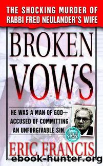 Broken Vows: The Shocking Murder of Rabbi Fred Neulander's Wife by Eric Francis