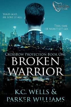 Broken Warrior (CrossBow Protection Book 1) by K.C. Wells & Parker Williams