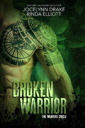 Broken Warrior (The Weavers Circle Book 1) by Jocelynn Drake & Rinda Elliott