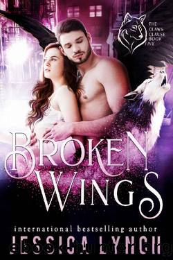 Broken Wings (Claws Clause Book 5) by Jessica Lynch