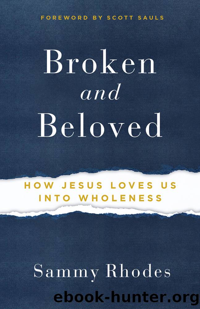 Broken and Beloved by Sammy Rhodes