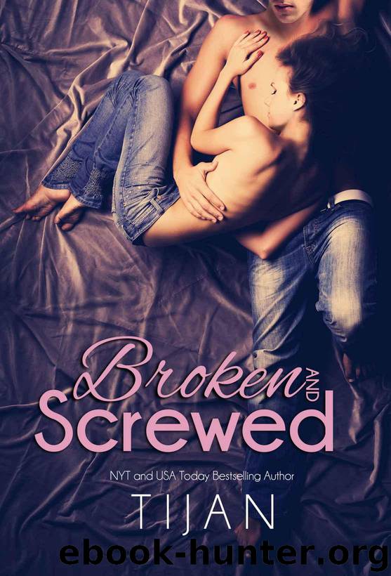 Broken and Screwed (The BS Series Book 1) by Tijan