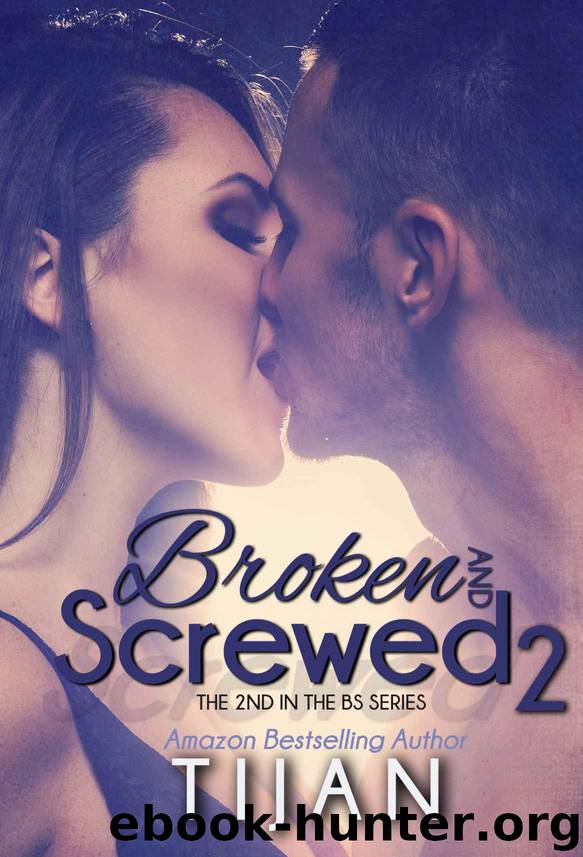 Broken and Screwed 2 (The BS Series) by Tijan