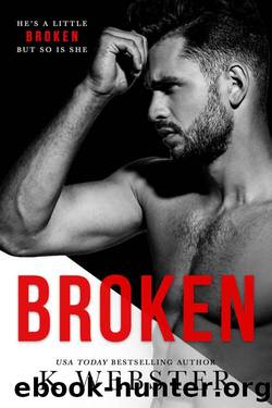 Broken by K Webster