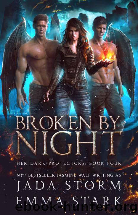 Broken by Night: a Reverse Harem Urban Fantasy (Her Dark Protectors Book 4) by Jada Storm & Emma Stark
