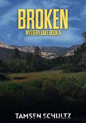 Broken by Tamsen Schultz