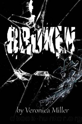 Broken by Veronica Miller