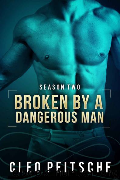 Broken by a Dangerous Man by Cleo Peitsche