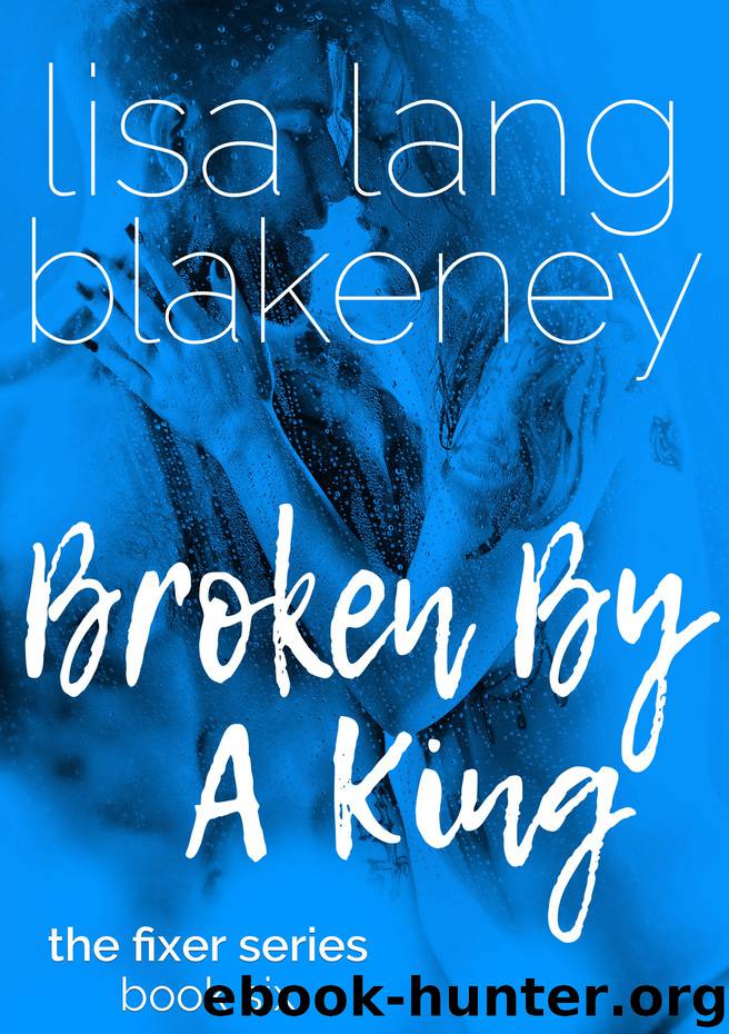 Broken by a King by Lisa Lang Blakeney