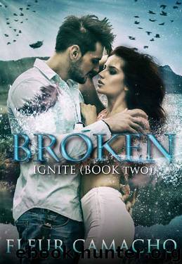 Broken: (Ignite, Book 2) by Fleur Camacho