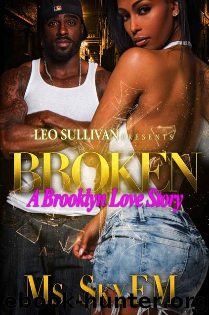 Broken: A Brooklyn Love Story (Broken : A Brooklyn Love Story Book 1) by Ms. Sky Em