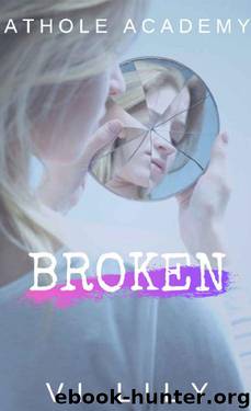Broken: A High School Bully Romance (Athole Academy Book 1) by Vi Lily