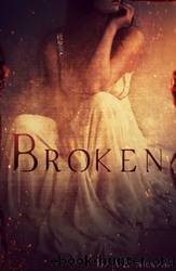Broken: Broken #1 by A. E. Murphy