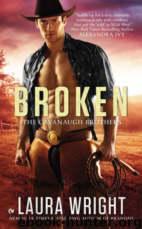 Broken: The Cavanaugh Brothers by Laura Wright