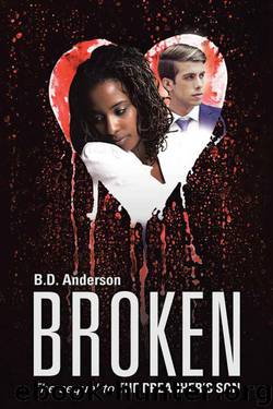 Broken: The sequel to THE PREACHER'S SON by Anderson B.D