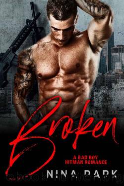 Broken_A Bad Boy Hitman Romance by Nina Park