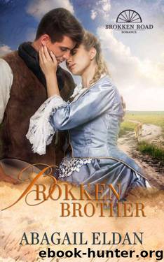 Brokken Brother: Novella (Brokken Road Romance Book 5) by Abagail Eldan