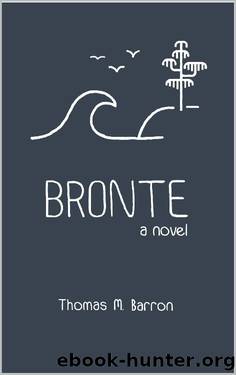 Bronte: a novel (Bocas Trilogy Book 2) by Thomas M. Barron