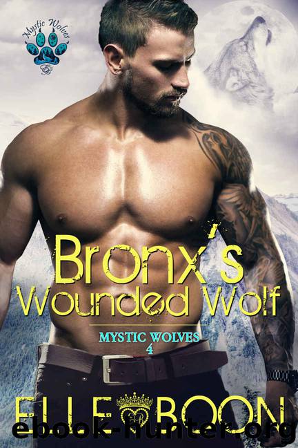 Bronx's Wounded Wolf, Mystic Wolves 4 (Mytic Wolves) by Boon Elle