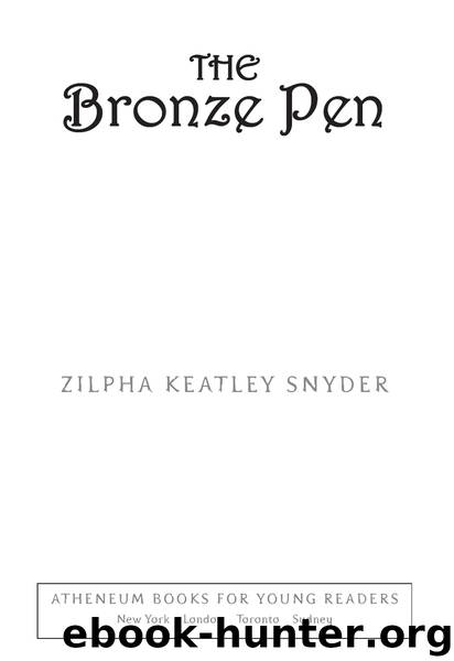 Bronze Pen (9781439156650) by Snyder Zilpha Keatley