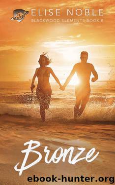 Bronze: A Romantic Suspense Novel (Blackwood Elements Book 8) by Elise Noble