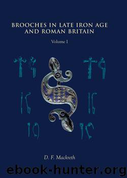 Brooches in Late Iron Age and Roman Britain by D. F. Mackreth;