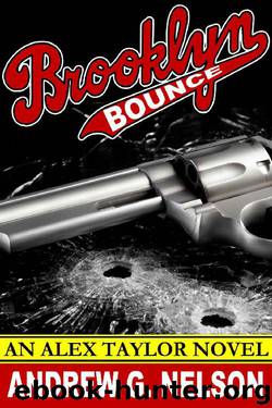 Brooklyn Bounce (Alex Taylor Book 3) by Andrew G. Nelson
