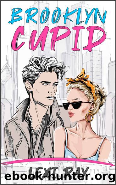 Brooklyn Cupid: A Hidden Identity Roommate Romance by Lexi Ray