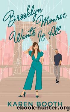Brooklyn Monroe Wants It All (Never Too Late Book 2) by Karen Booth