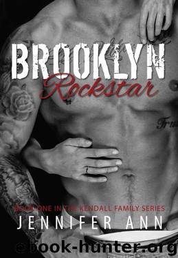 Brooklyn Rockstar (Kendall Family #1) by Jennifer Ann