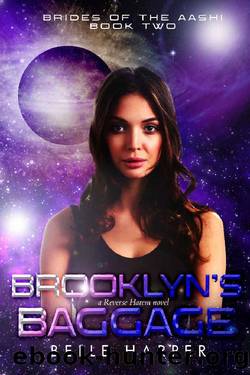 Brooklyn's Baggage: A Sci-fi Alien Romance (Brides of the Aashi Book 2) by Belle Harper