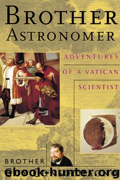 Brother Astronomer: Adventures of a Vatican Scientist by Guy Consolmagno