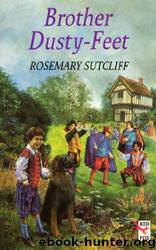 Brother Dusty-Feet by Rosemary Sutcliff