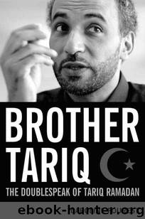 Brother Tariq: The Doublespeak of Tariq Ramadan by Caroline Fourest