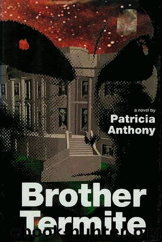 Brother Termite by Patricia Anthony