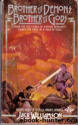 Brother to Demons Brother to Gods by Jack Williamson