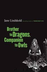 Brother to Dragons, Companion to Owls by Jane Lindskold