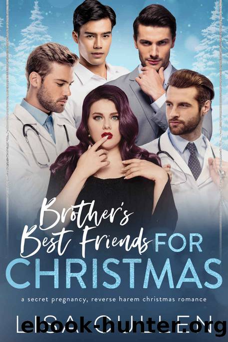 Brotherâs Best Friends for Christmas: A Secret Pregnancy, Reverse Harem Christmas Romance by Cullen Lisa