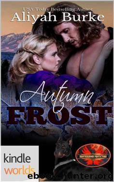 Brotherhood Protectors: Autumn Frost (Kindle Worlds Novella) by Aliyah Burke