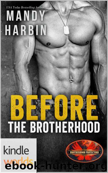Brotherhood Protectors: Before The Brotherhood (Kindle Worlds Novella) by Mandy Harbin