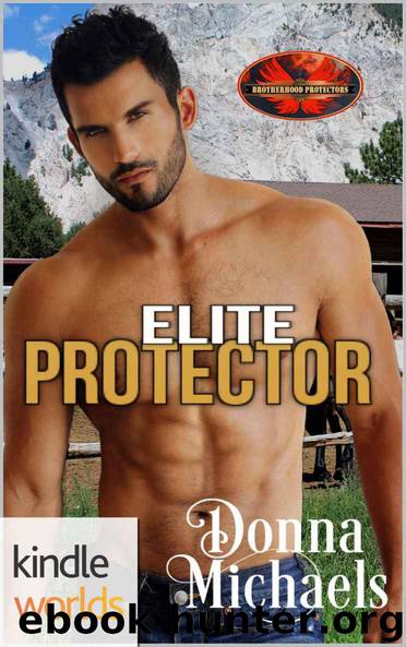 Brotherhood Protectors: Elite Protector (Kindle Worlds Novella) by Donna Michaels